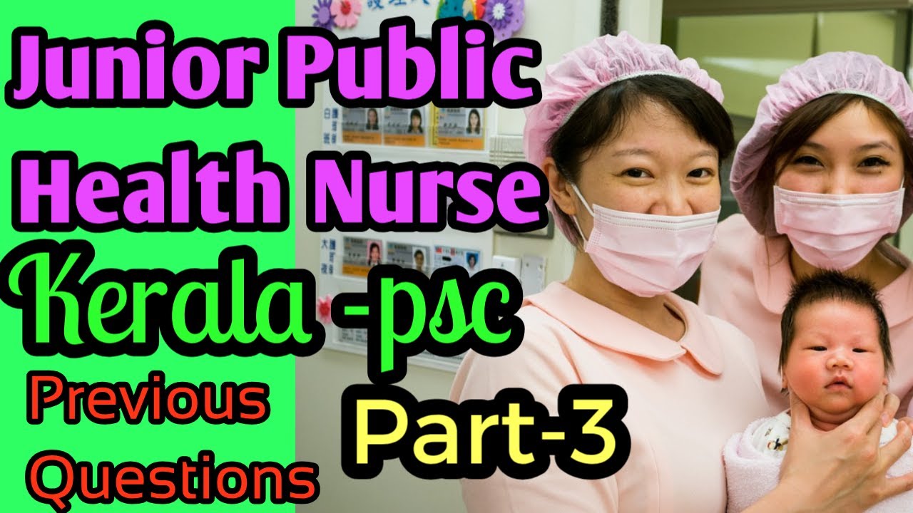 JUNIOR PUBLIC HEALTH NURSE 2018 KERALA Psc Questions & Answers with Explanation/All State JPHN