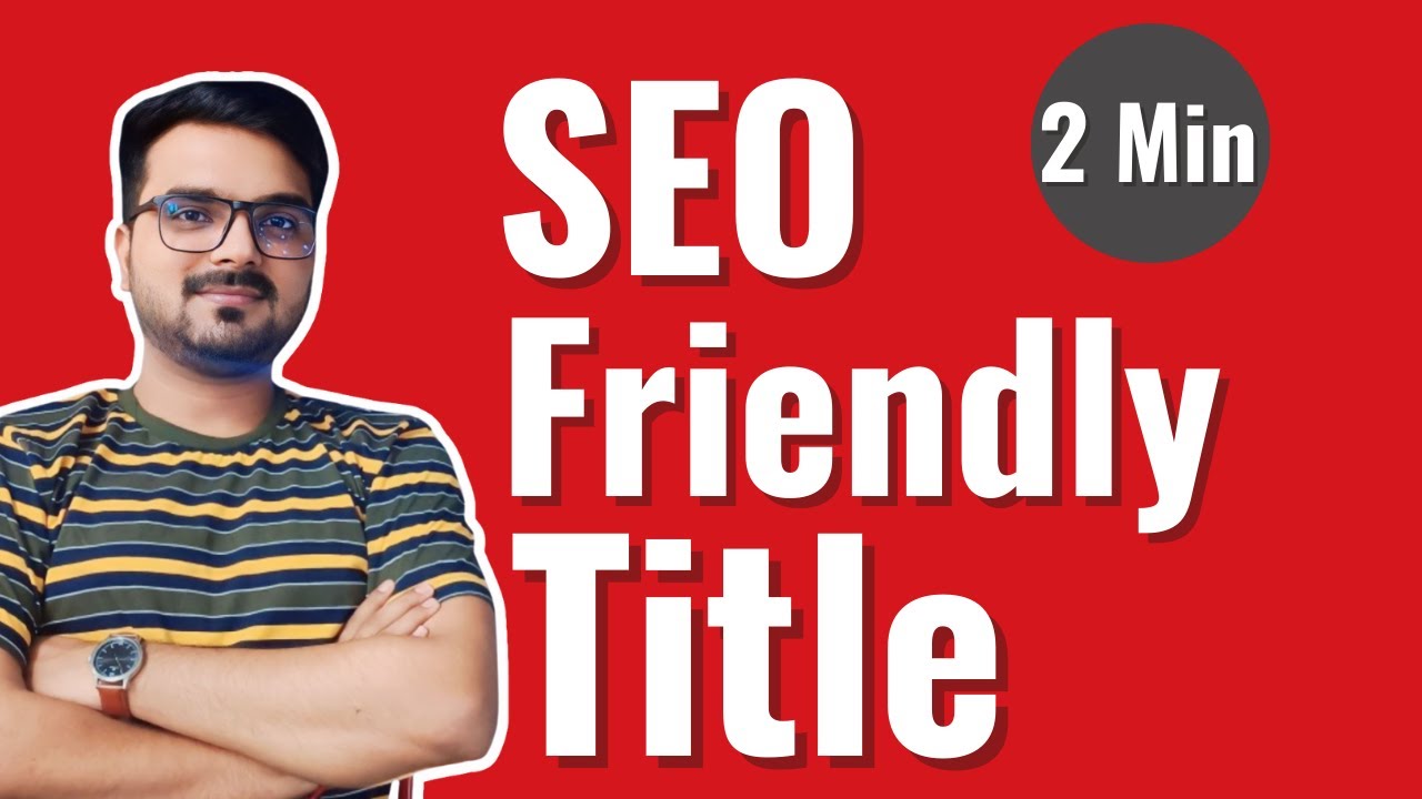 SEO friendly title kaise Banaye - Title tag optimization in SEO -2023