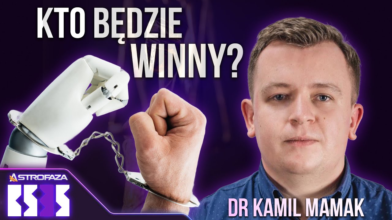 Dlaczego powinniśmy karać roboty i AI? - dr Kamil Mamak - BS3S