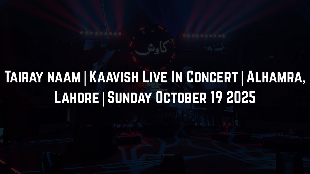 Tairay Naam | | Kaavish Live In Concert | Alhamra, Lahore | Sunday October 19 2025
