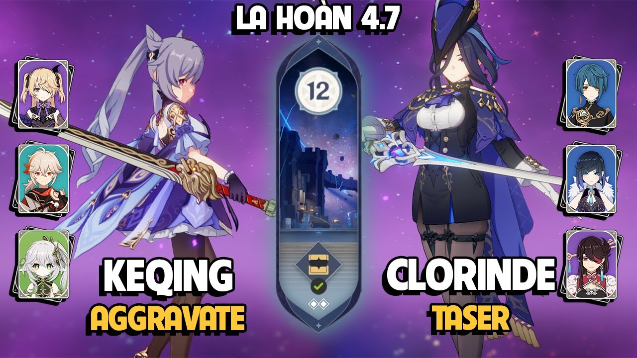 C2 Keqing Aggravate & C0 Clorinde Taser | La Ho&agrave;n Th&acirc;m Cảnh Tầng 12 | Genshin Impact 4.7