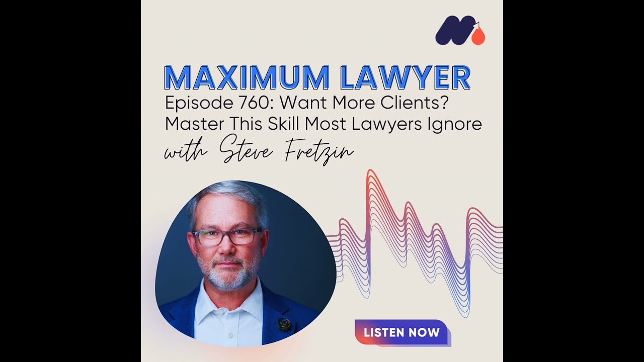 Want More Clients? Master This Skill Most Lawyers Ignore