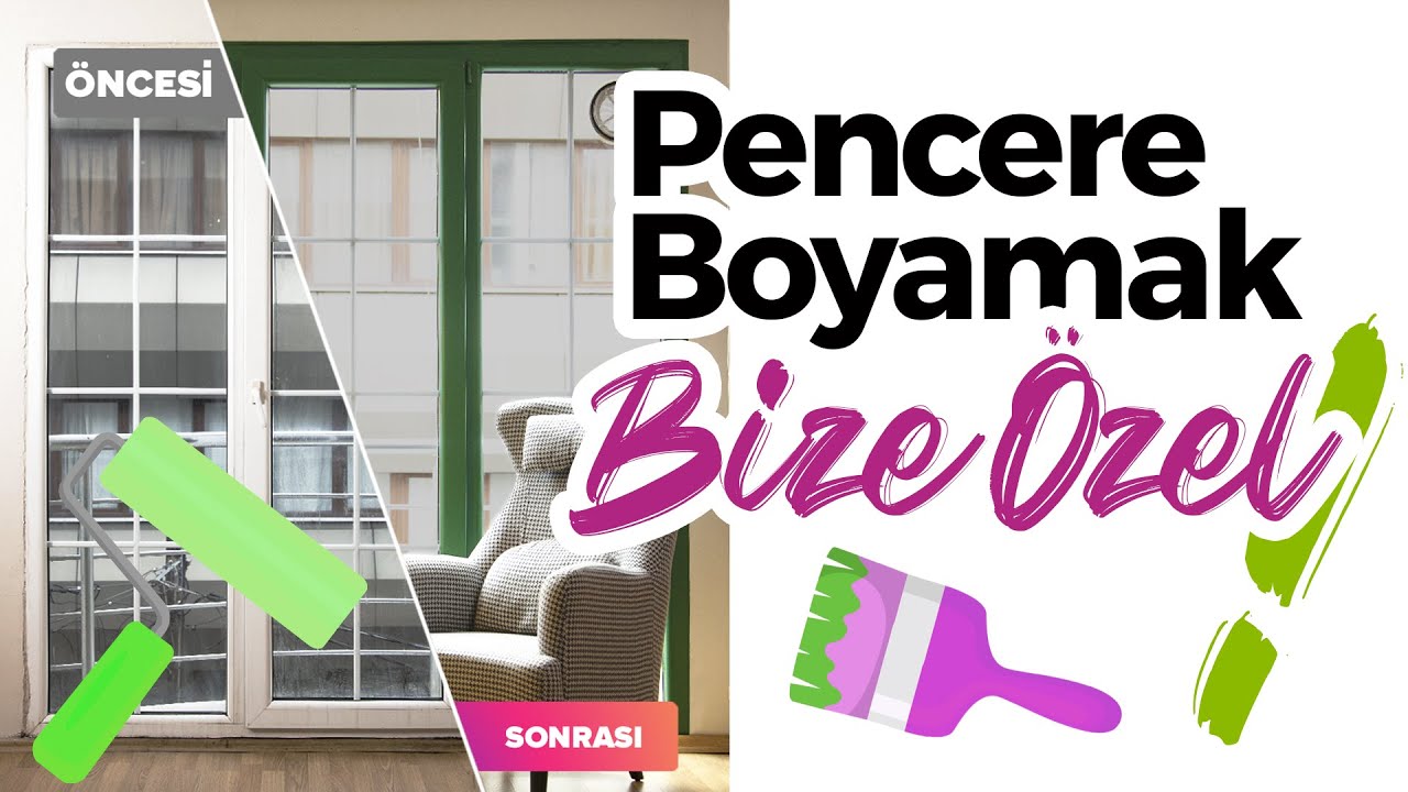 Pencere Boyamak Bize Özel!