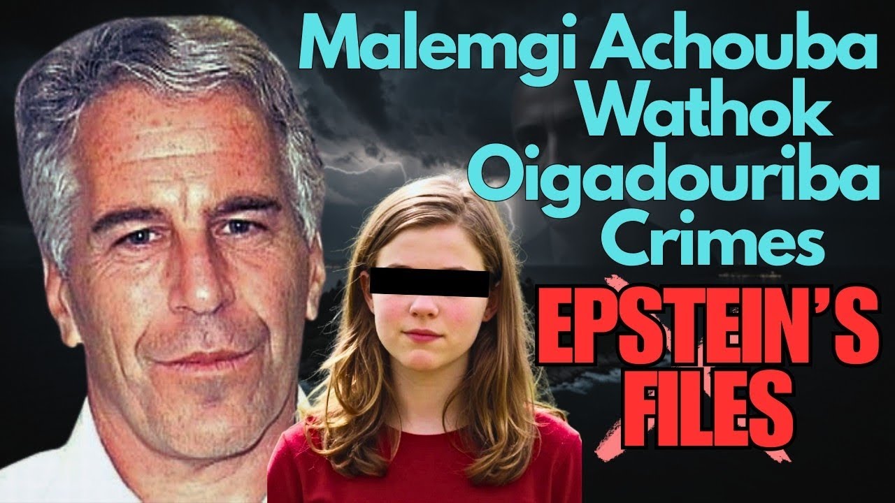 EPSTEIN'S FILES, Malemgi achouba crimes