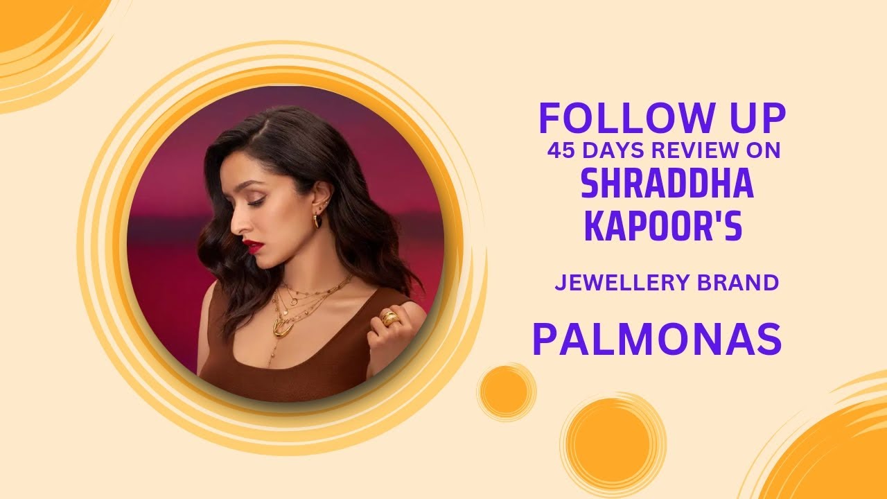 🙆😯 Shraddha Kapoor Palmonas, Did it Tarnish? 45 days Review on GOLD jewellery Alternative@palmonas