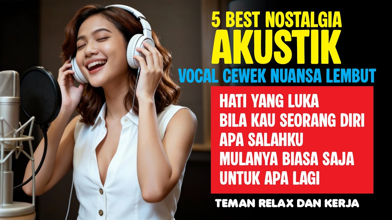 5 BEST LAGU NOSTALGIA VOCAL CEWEK Cover Versi Akustik | NostaKustik #trending