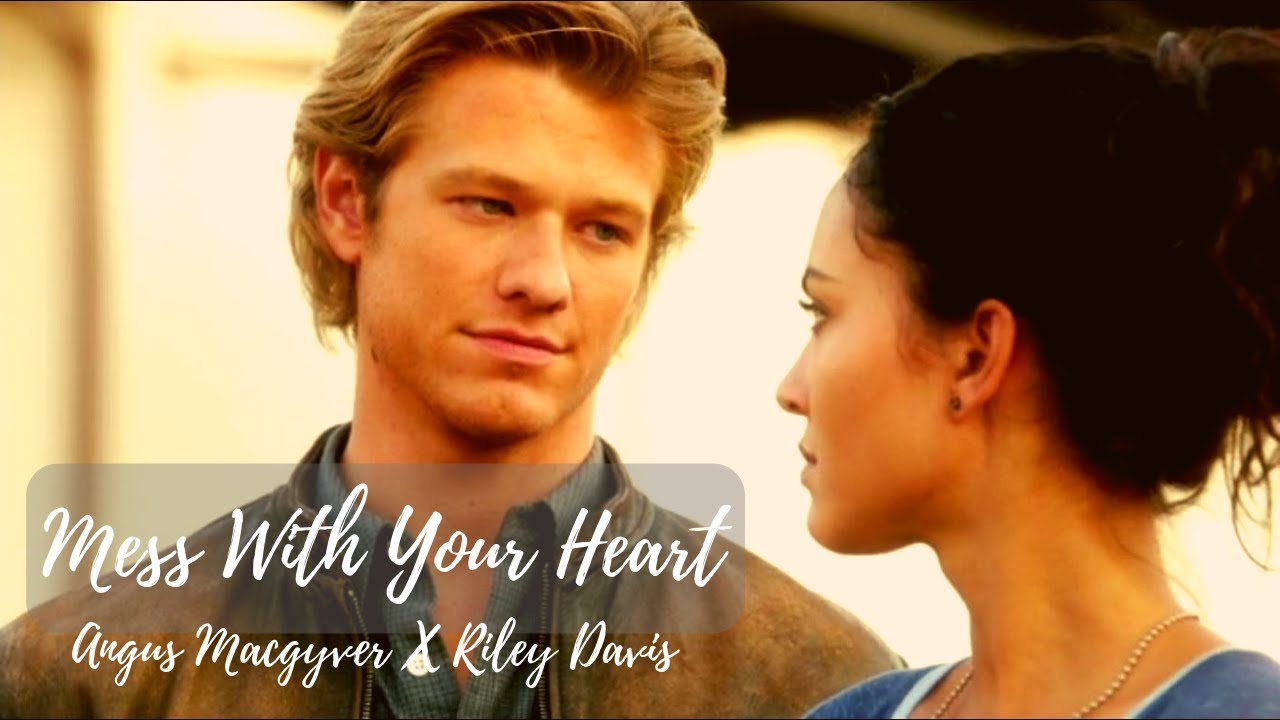 Macgyver Won't Mess With Riley's Heart