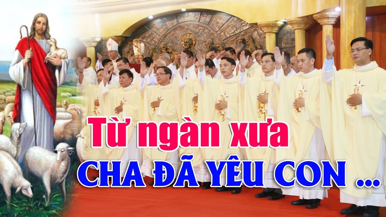 Từ ngàn xưa Cha đã yêu con, Cha gọi con giữa muôn người ...