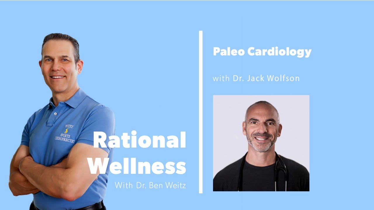Paleo Cardiology with Dr. Jack Wolfson: Rational Wellness Podcast 310