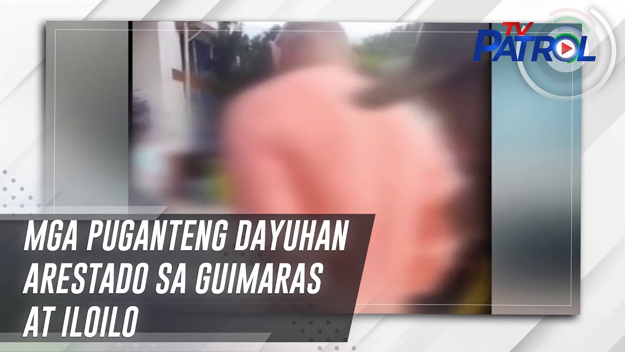 Mga puganteng dayuhan arestado sa Guimaras at Iloilo | TV Patrol