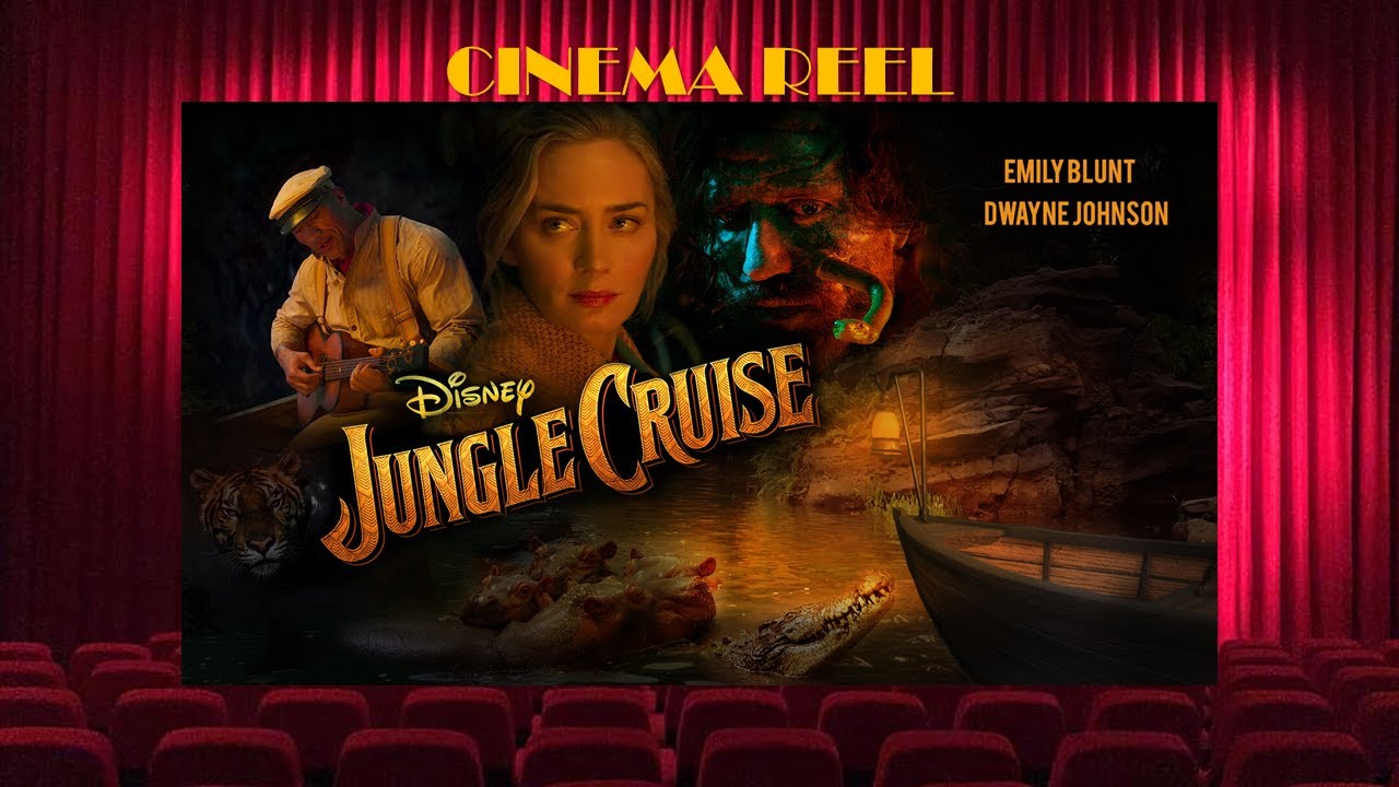 Cinema Reel: Jungle Cruise