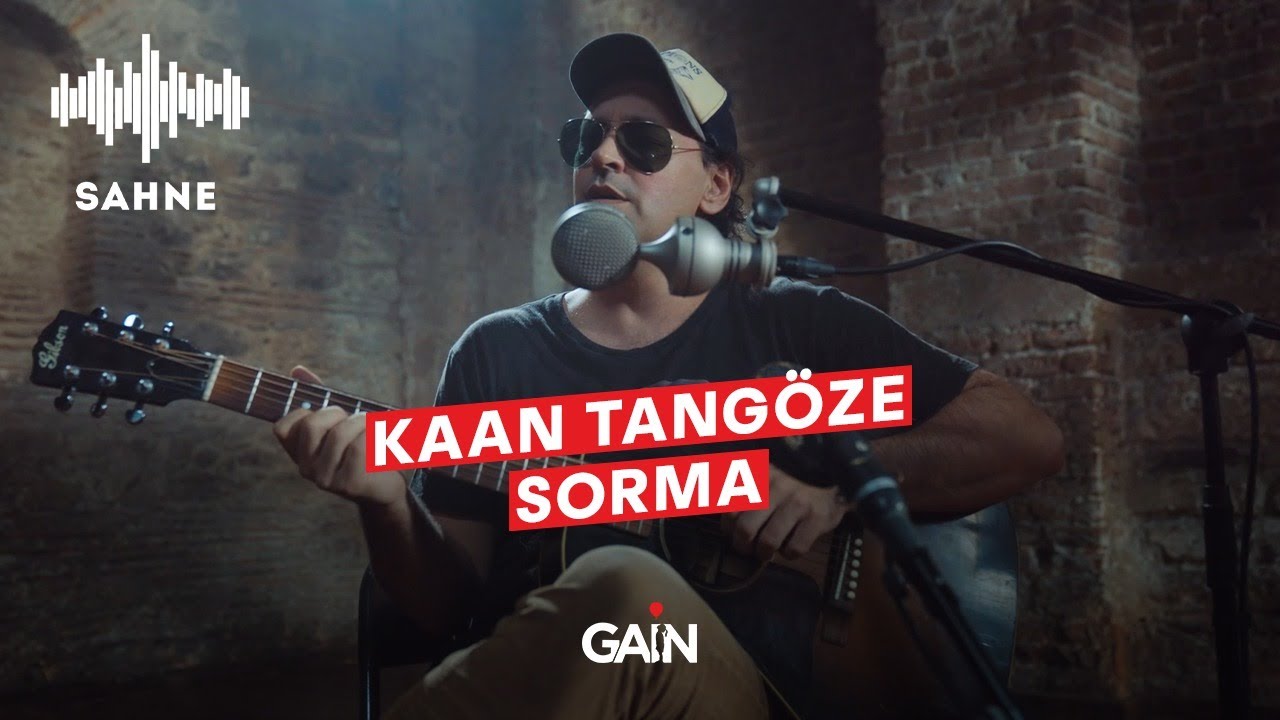 Kaan Tangöze - Sorma #GAİNSahne