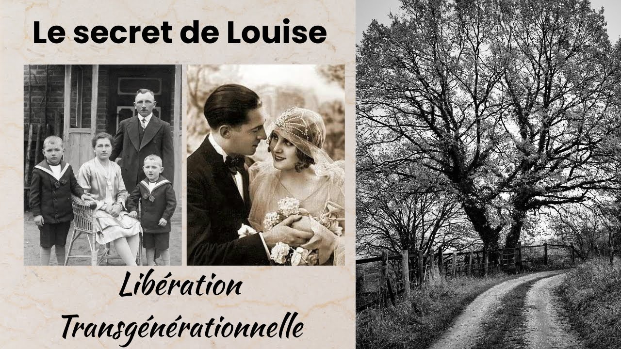 Libération transgénérationnelle - Le secret de Louise