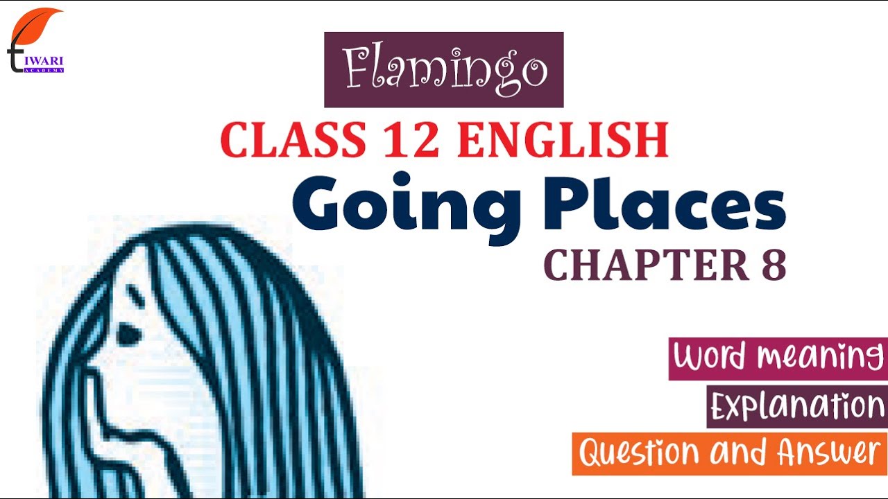 Class 12 English Flamingo Chapter 8 Going Places in Hindi and English Medium