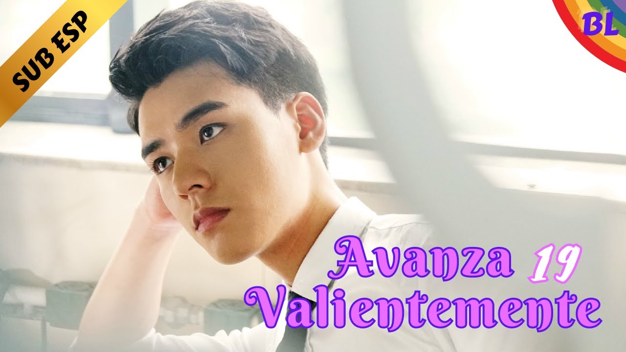 【Series BL】😎Avanza Valientemente - Advance Bravely😎 EP 19 | Gong Jun, Jason Xu