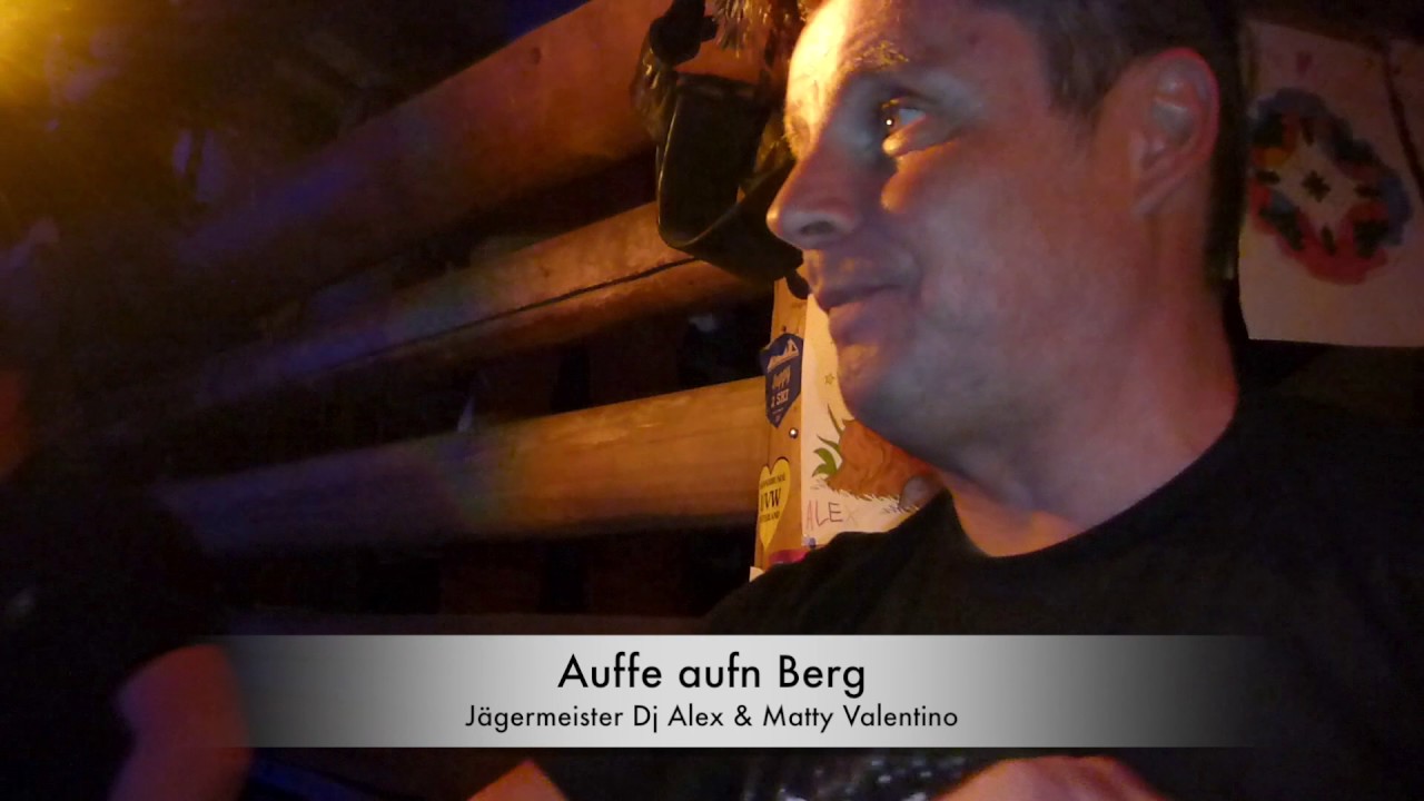 Auffe aufn Berg - Jägermeister Dj Alex & Matty Valentino