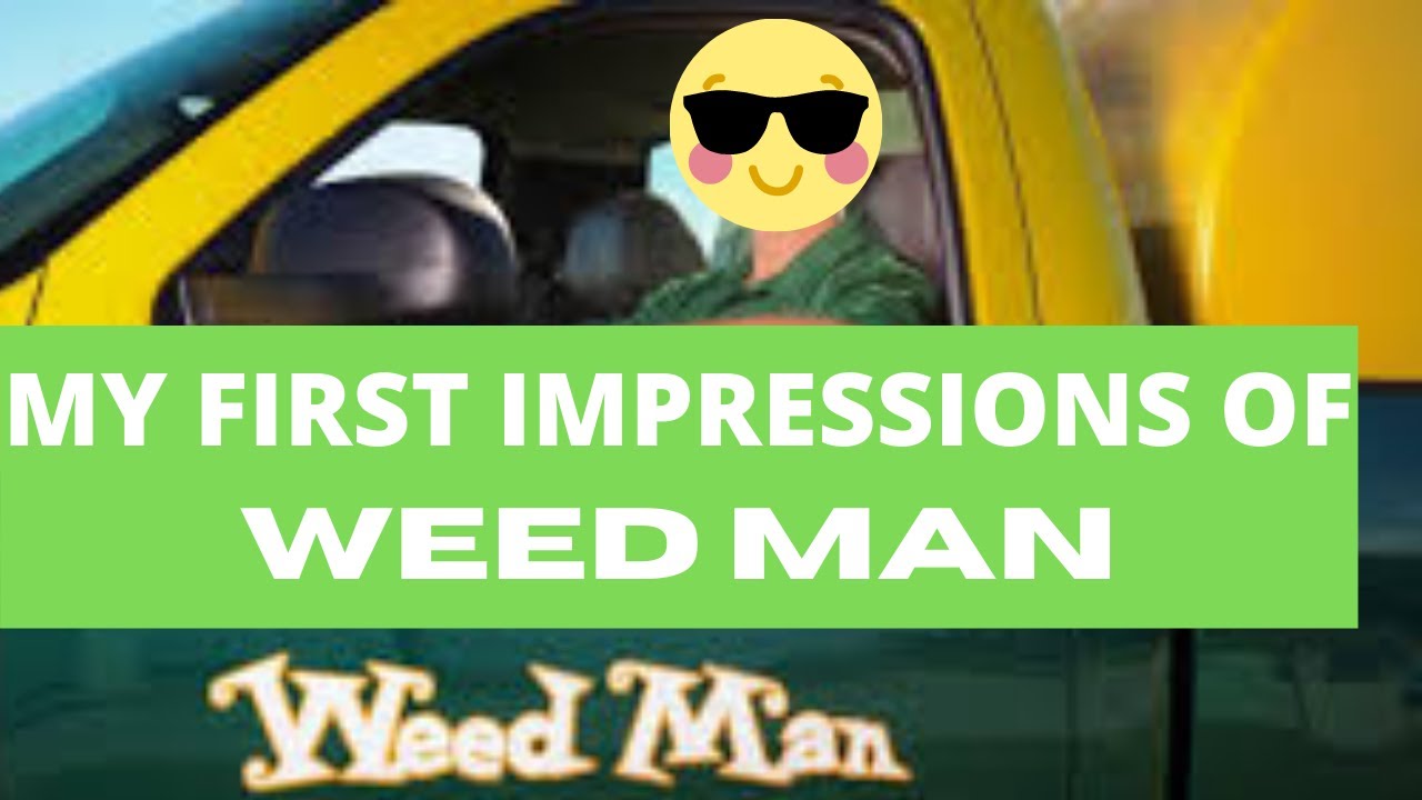 First Impression of the Lawncare Company Weed Man!