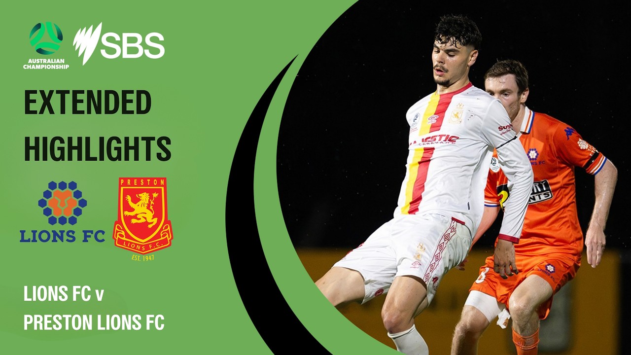 Lions FC v Preston Lions | Australian Championship 2026 Group D | Extended Highlights
