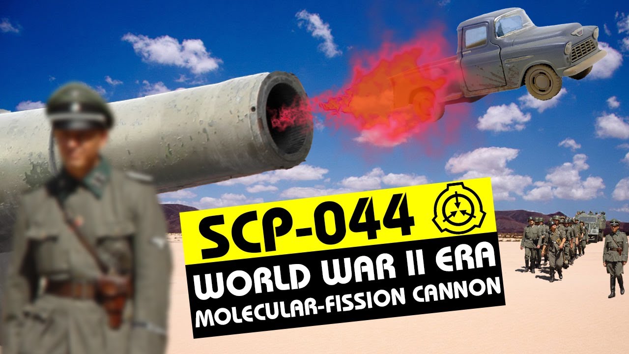 SCP-044 | World War II Era Molecular-Fission Cannon (SCP Orientation)