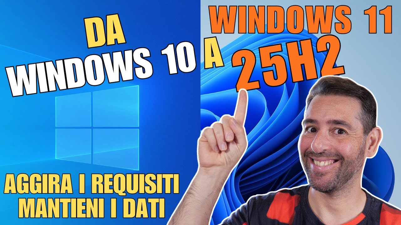 Passa a Windows 11 25H2 da Windows 10 senza perdere i tuoi dati e Aggira i Requisiti