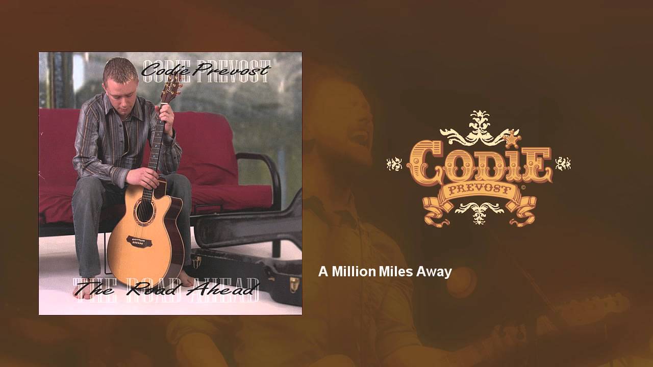 Codie Prevost - A Million Miles Away