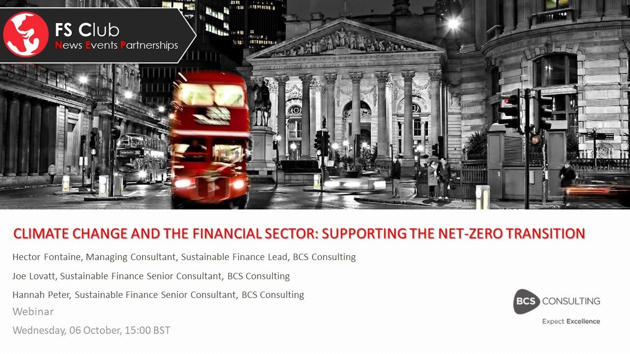 Climate Change & The Financial Sector: Supporting The Net Zero Transition