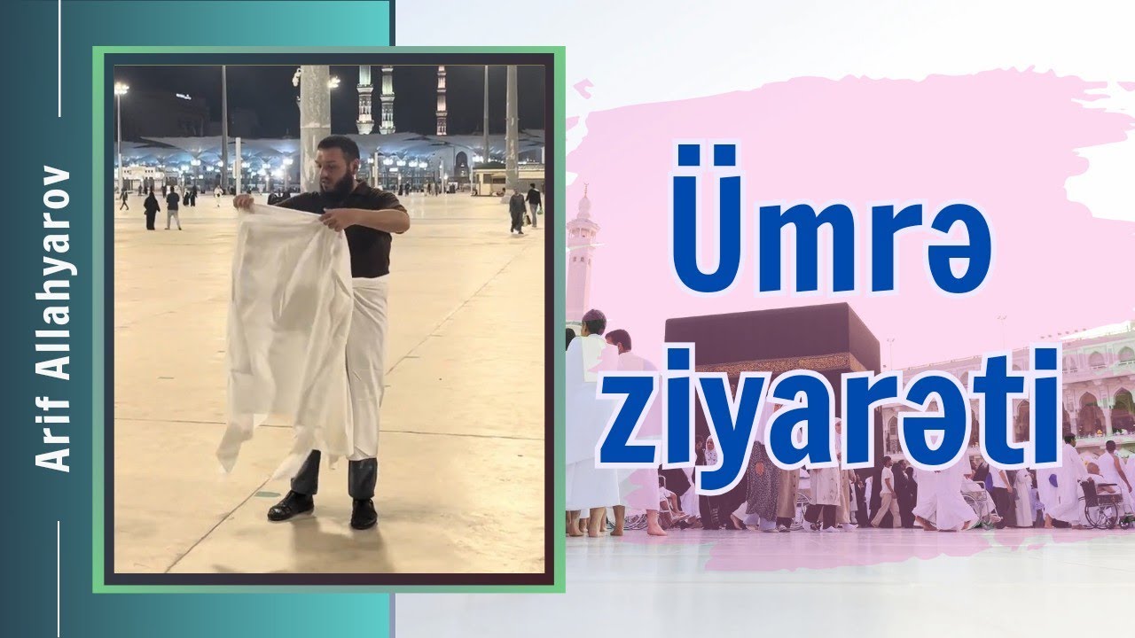Ümrə Ziyarəti | Arif Allahyarov