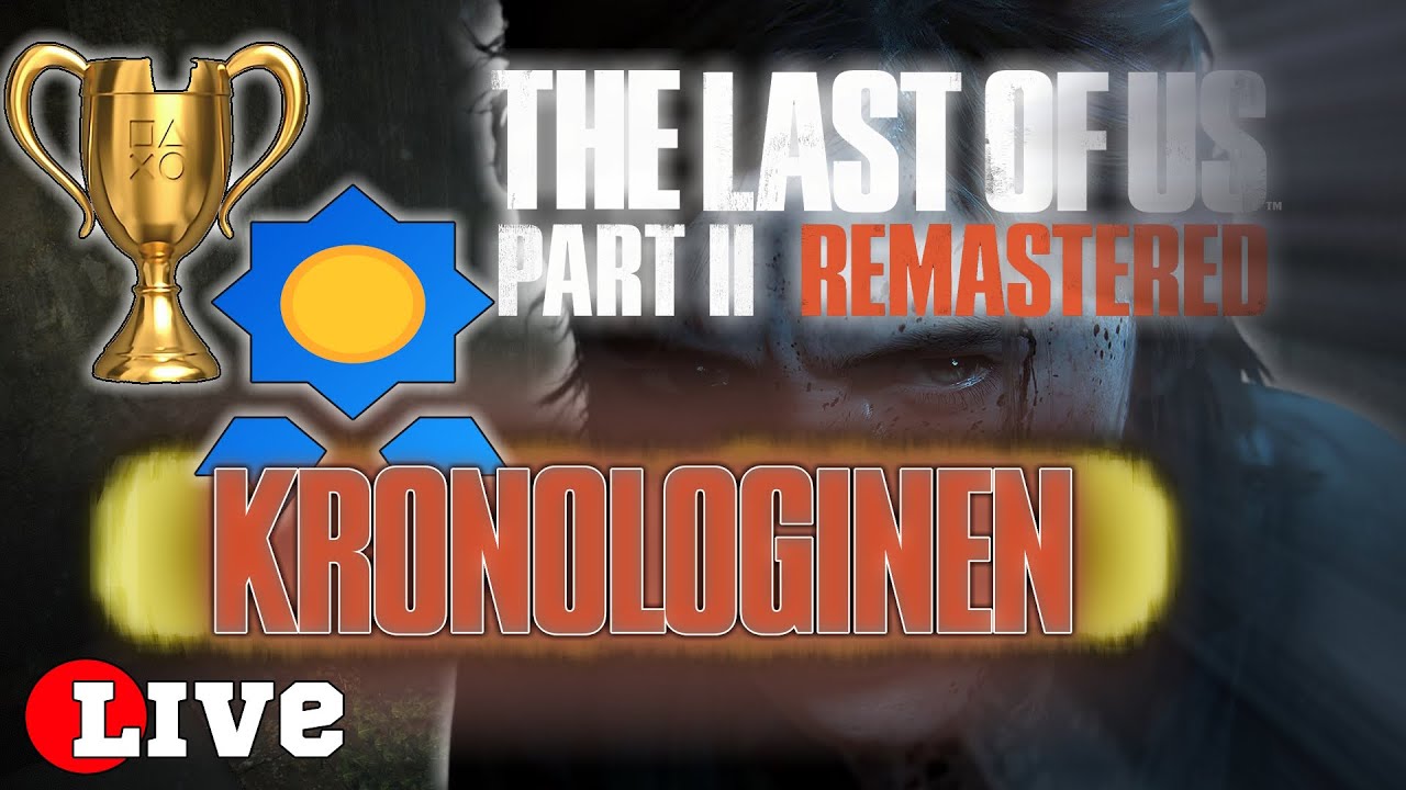 🔴The Last of Us Part 2: Remastered Kronologinen Achiement/Trophy juoksu 1/2