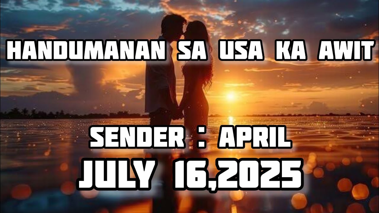 handumanan sa usa ka awit sender April July 16 2025