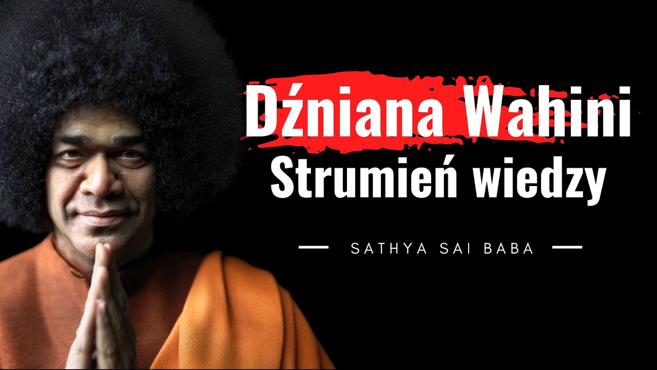 Dźniana Wahini - Sathya Sai Baba. Moc duchowej wiedzy. Prawda, miłość, świadomość.