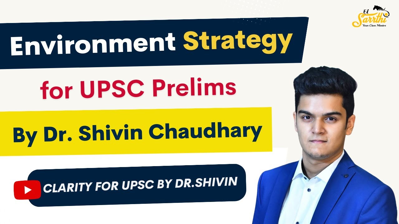 Environment Strategy for UPSC Prelims 2023 by Clarity for UPSC by Dr Shivin