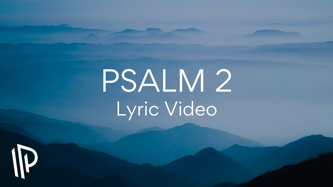 Psalm 2 (Kiss the Son) [feat. Shane Heilman] by The Psalms Project (Official Lyric Video)