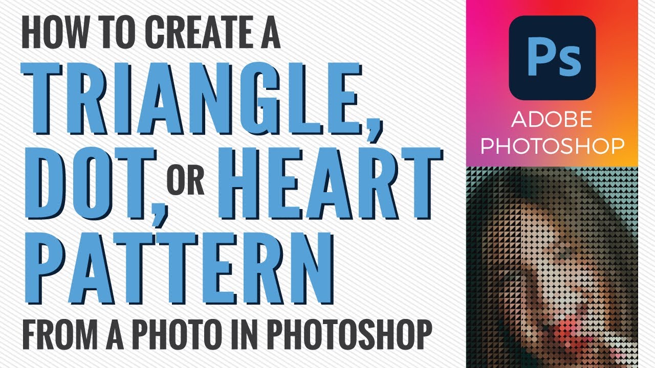 How to Create a Color Triangle, Dot, or Heart Pattern from a photo in Photoshop