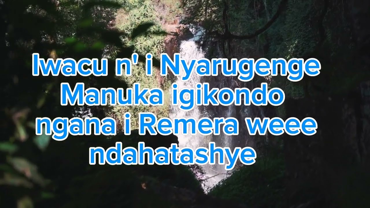 IWACU BY CECILE KAYIREBWA -lyrics-karahanyuze