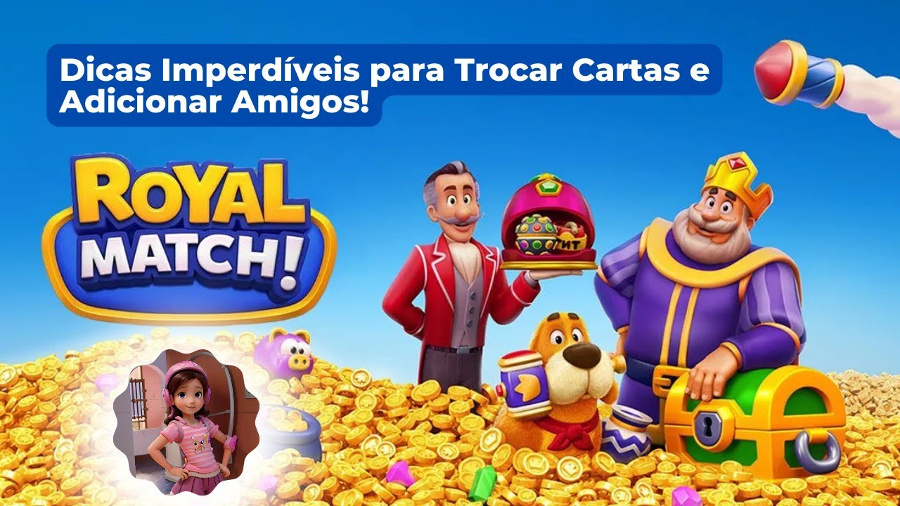 Dicas Imperdíveis para Trocar Cartas e Adicionar Amigos no Royal Match