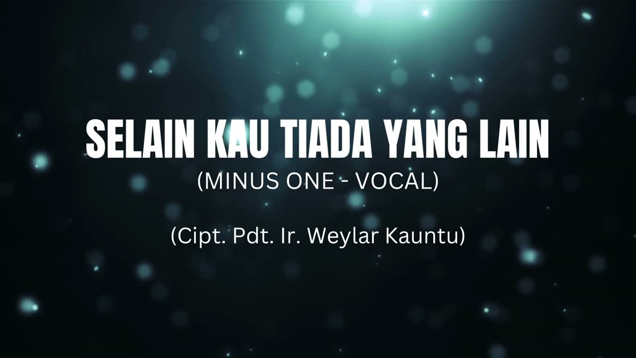 Selain Kau Tiada yang Lain - Weylar Kauntu (Minus One - Vocal)