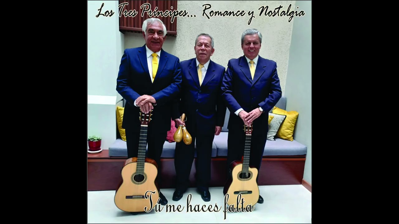 Tú me haces falta - Bolero - Autor: Armando Cabrera I Los Tres Príncipes.