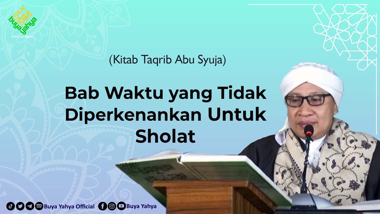 Bab Waktu yang Tidak Diperkenankan Untuk Sholat | Kitab Taqrib | Buya Yahya | 28 Desember 2020