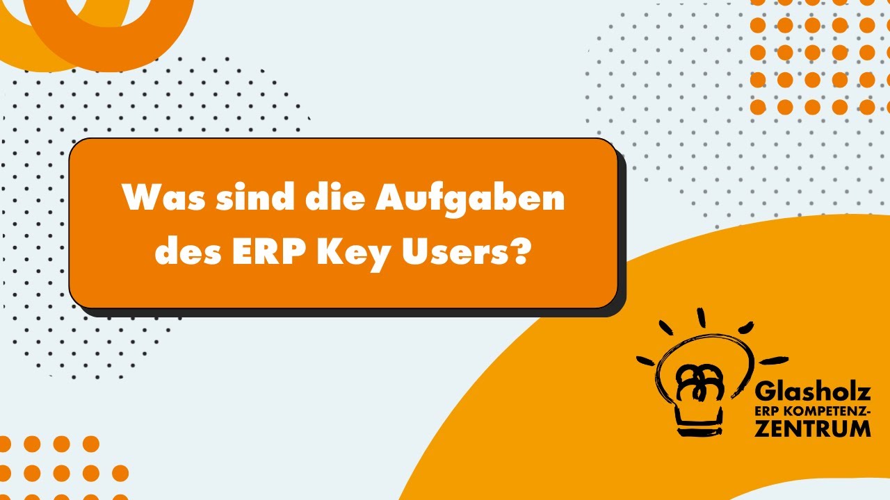 Was sind die Aufgaben des Key Users?