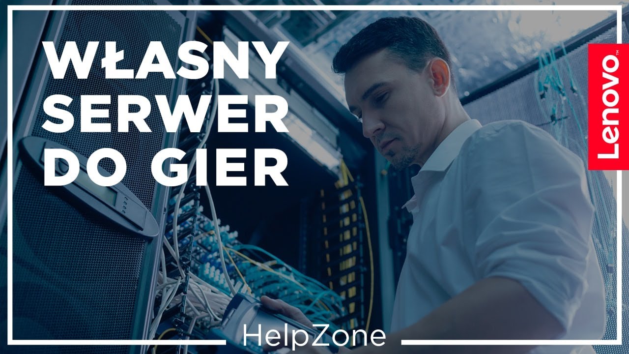 Jak stworzyć własny serwer do gier? - HelpZone #48