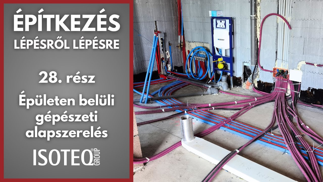 Építkezés lépésről lépésre - 28. rész - Épületen belüli gépészeti alapszerelés