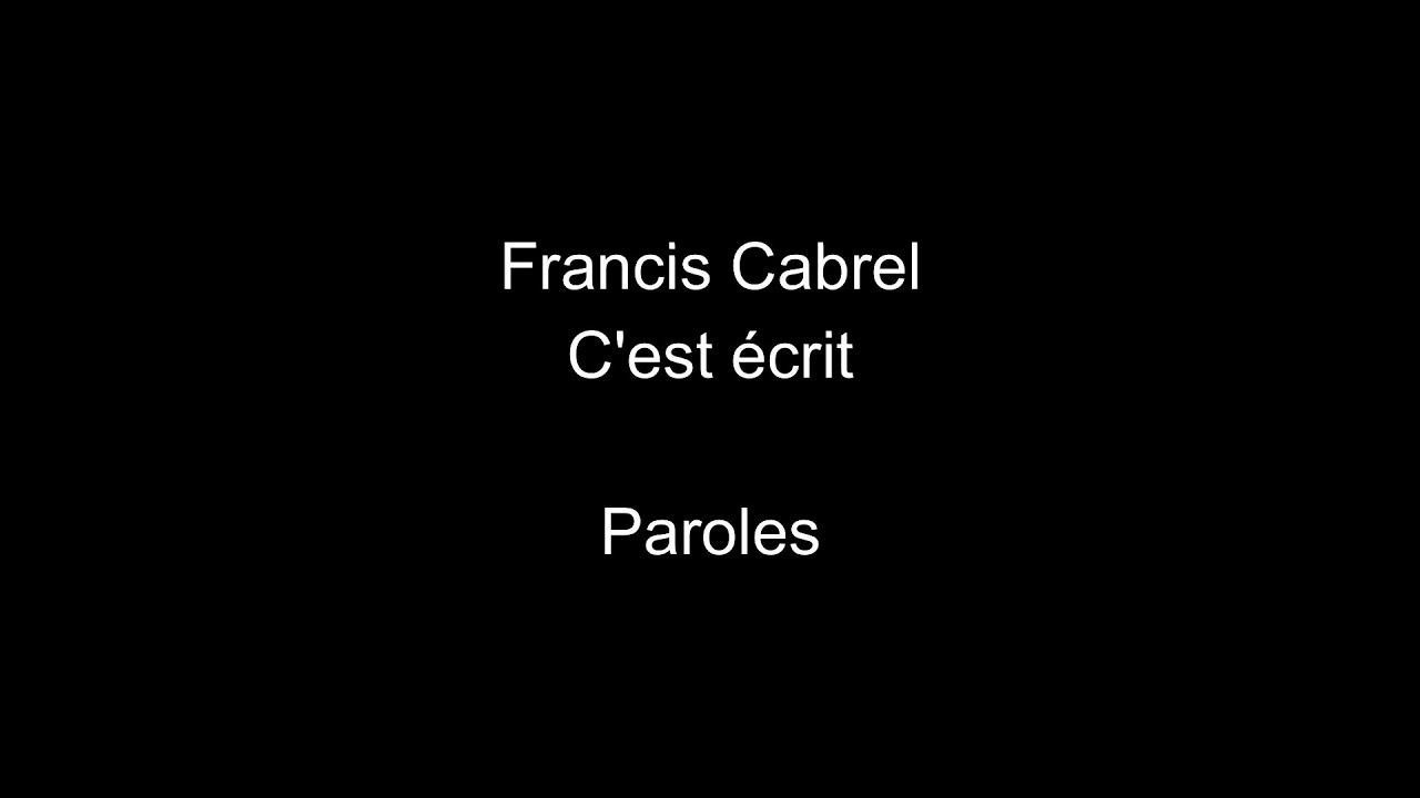 Francis Cabrel-C'est écrit-paroles