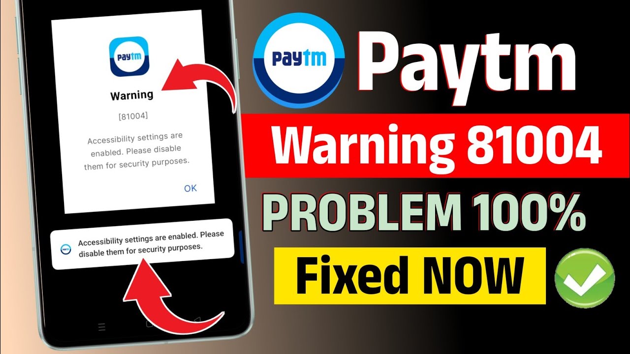 (Solved) Paytm Accessibility settings are enabled. Please disable them for security purposes problem