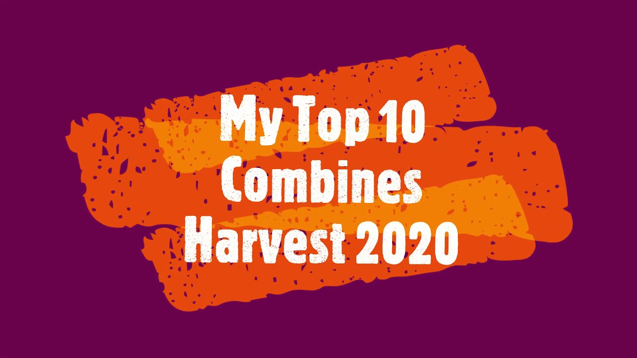 Flashback - Harvest 2020 - My Top 10 Combines - Over 200 Farmers Filmed!