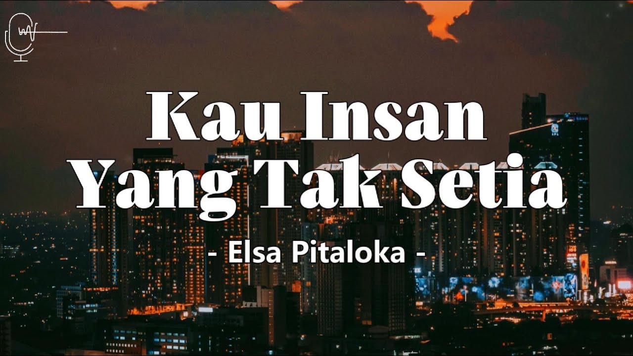 Kau Insan Yang Tak Setia | Elsa Pitaloka (Lyrics Video)