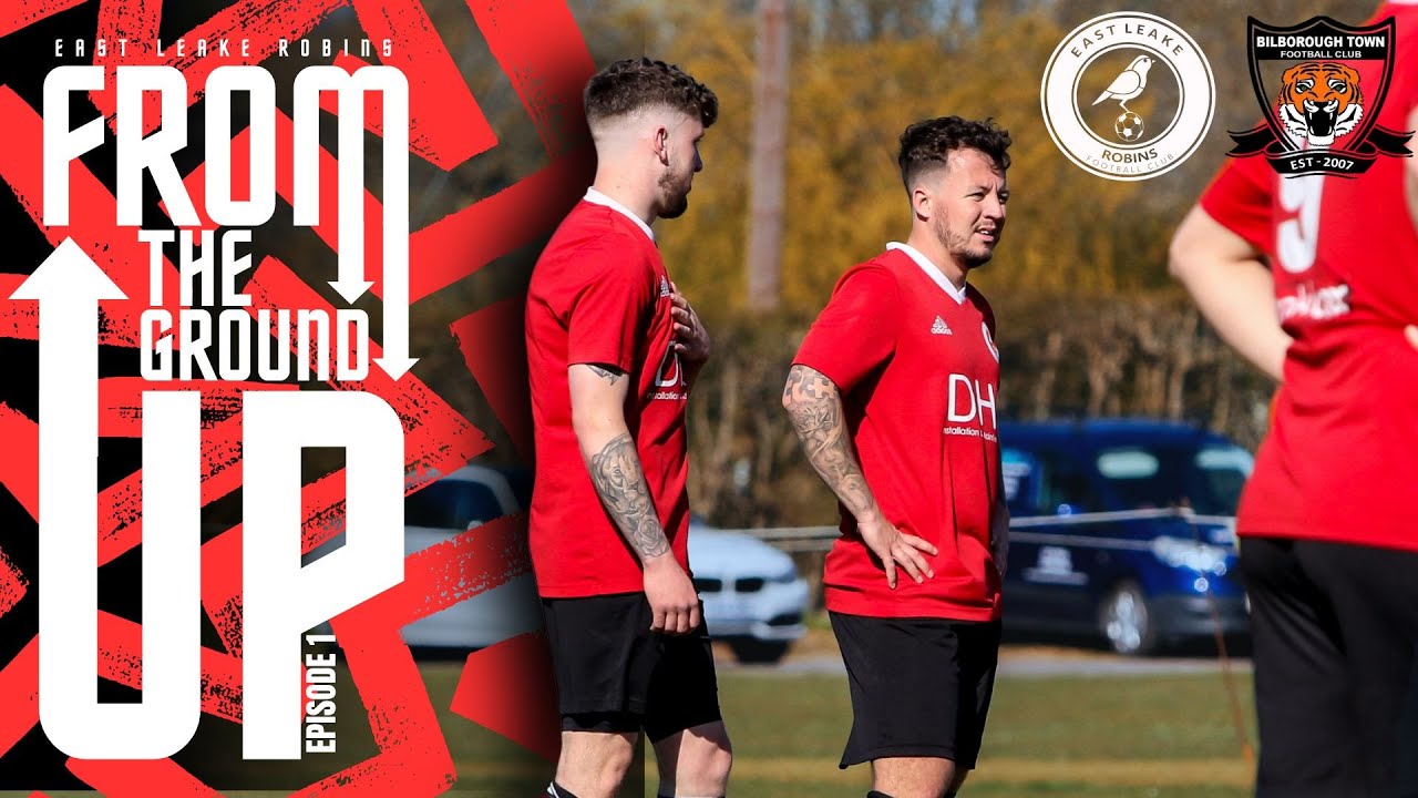 FROM THE GROUND UP: THE NEW SEASON STARTS | Bilborough Town (H) | EP1 S2