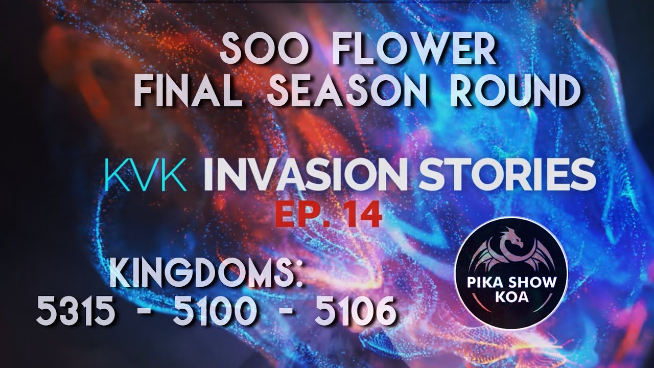 Soo Flower KVK Final Season Round /KVK Invasion Stories  ep.14/ kds: 5315-5100-5106 / King of Avalon