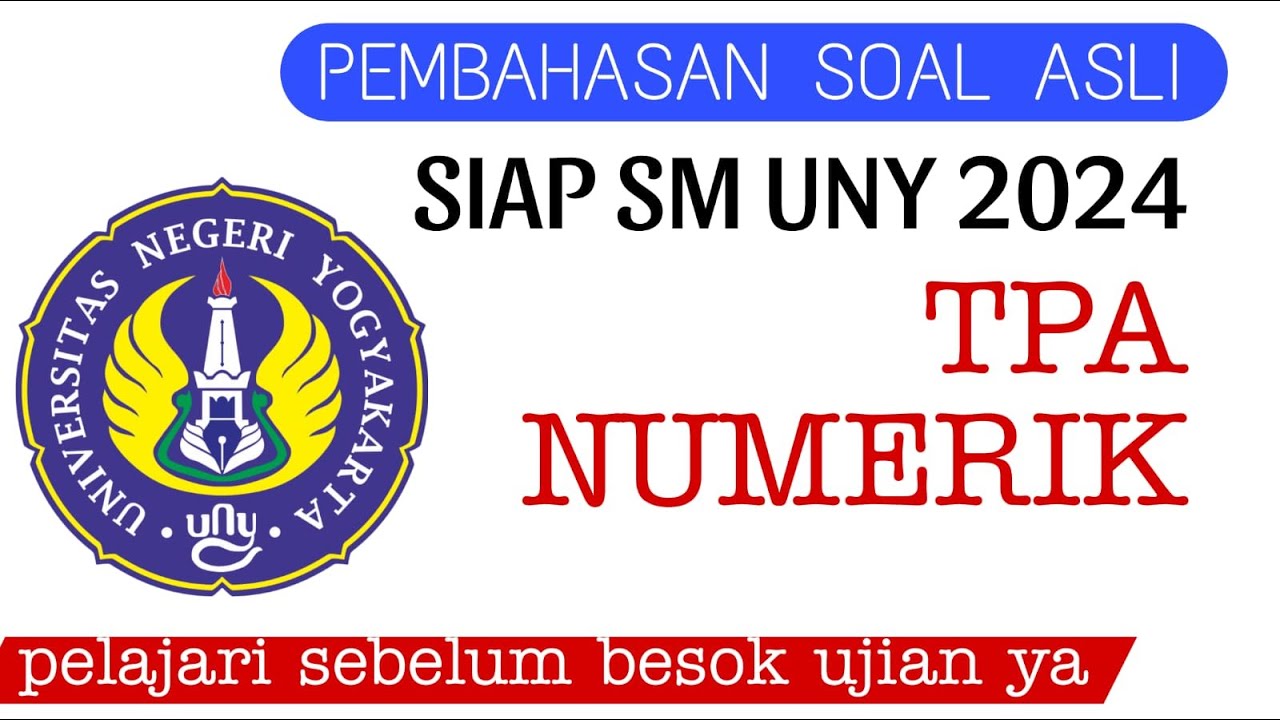 TPA - NUMERIK  (Soal Asli Seleksi Mandiri UNY) SIAP SM UNY 2024