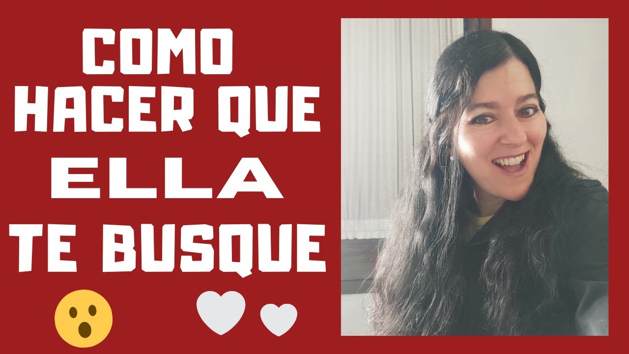 ❤Cómo Hacer Que UNA MUJER TE BUSQUE (Fácil y Rápido)