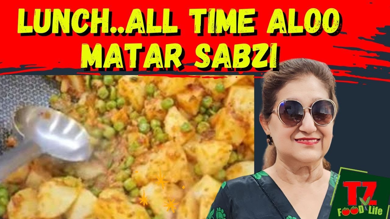 Lunch..All time Aloo Matar Sabzi